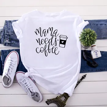 Bavlny S-5XL Lete Cartoon Mama Potrebuje Kávu Žien T-shirt O-Krku Harajuku Top Bežné Ženské T shirt Nadrozmerné Veľkosti