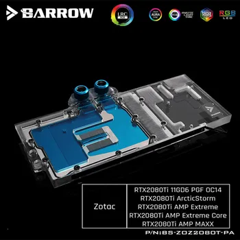 Barrow Úplné Pokrytie GPU Vodný blok pre ZOTAC HERNÉ GeForce RTX 2080 Ti AMP Extreme Core VGA Blok 5V 3PIN LRC2.0 BS-ZOZ2080T-PA