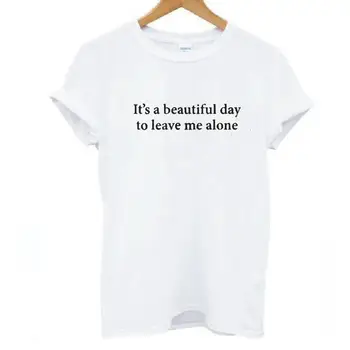 Jeho Krásny Deň, Aby Ma Nechal V Pokoji Tumblr Zábavné Tričká 2019 Lete Bežné Harajuku Biele Tričká Topy Lumbálna Zábavné Femme Tričko