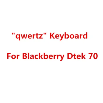 QWERTZ Klávesnica Pre BlackBerry DTEK70 / Keyone kľúč Jeden Kľúč Tlačidlo Klávesnice Flex Kábel Klávesnica Pre BlackBerry DTEK 70 Opravy Dielov