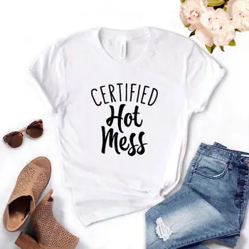 Certifikované hot mess Tlač Ženy tričko Bavlna Lumbálna Funny t-shirt Dar Pani Yong Dievča Top Tee 6 Farieb Kvapka Loď ZY-527
